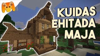 KUIDAS EHITADA MAJA Minecraft [upl. by Schaab]