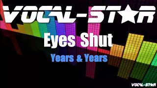 Years amp Years  Eyes Shut  Karaoke Songs with Lyrics VocalStar Karaoke [upl. by Lawry348]