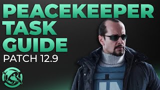 Ultimate Peacekeeper Task Guide Patch 129  Escape from Tarkov [upl. by Aihsekram]