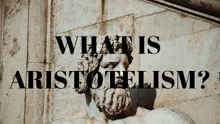 WHAT IS ARISTOTELISM [upl. by Frederico750]