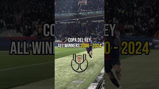 Copa Del Rey all winners 2000 2024 [upl. by Cirdahc285]