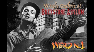 Woody Guthrie at Greystone Asylum [upl. by Tamer]