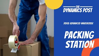 Packing Station in Dynamics 365 Advanced Warehouse [upl. by Notsirk]