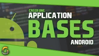 CREER UNE APPLICATION ANDROID 1  LES BASES amp PREREQUIS [upl. by Olivia]