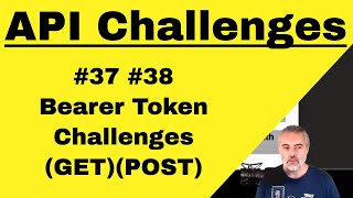 API Testing Challenges 37 and 38  How To  Use Bearer Tokens [upl. by Angadresma]