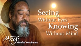 Guided Meditation — Seeing Without Eyes Knowing Without Mind [upl. by Sirraj470]