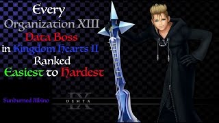 All Organization 13 Data Bosses in Kingdom Hearts 2 Ranked Easiest to Hardest [upl. by Eesyak]