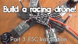 How to build a racing drone  Part 3 ESC Installation [upl. by Ahsenauq263]