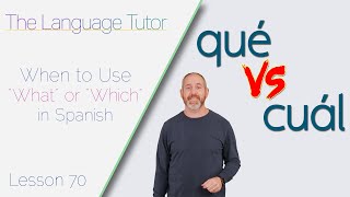 Que vs Cual in Spanish  The Language Tutor Lesson 70 [upl. by Jodoin]