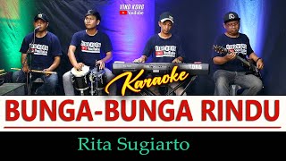 KARAOKE  Bunga Bunga Rindu  Rita Sugiarto [upl. by Keller]