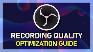 OBS Studio  How To Improve Recording Quality [upl. by Stanfill]