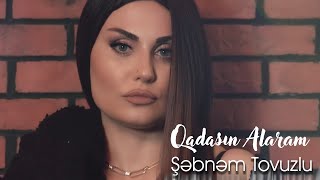 Şebnem Tovuzlu  Qadasın Alaram Official Music Video [upl. by Arolf]