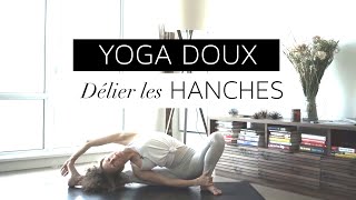 Yoga Doux  Délier les hanches en douceur et améliorer la mobilité [upl. by Aicina942]