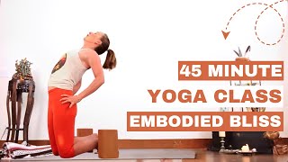 45 Minute Yoga Class  Embodied Bliss  Ustrasana Camel Pose [upl. by Edlin]