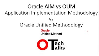 Oracle Unified Method OUM vs Oracle AIM [upl. by Nylakcaj]