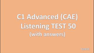 C1 Advanced CAE Listening Test 50 with answers [upl. by Lessard]