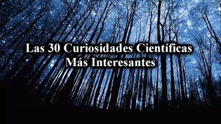 30 Curiosidades Científicas [upl. by Ahsenrad]