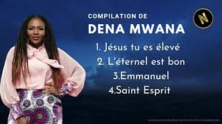 COMPILATION DE DENA MWANA 2021 🛑100 ADORATION CHRÉTIENNE [upl. by Lesley446]