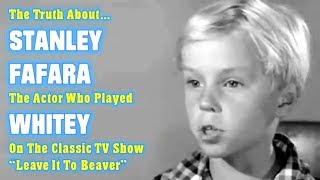 The Truth About Stanley Fafara  Whitey from TVs Leave It To Beaver [upl. by Lita]