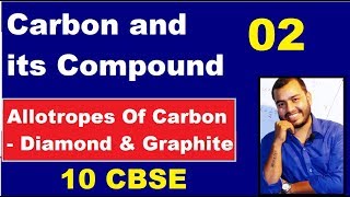 Carbon and its Compound 02 10 CBSE  Allotropes Of Carbon  Diamond and Graphite [upl. by Aderb270]