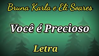 Você é Precioso LETRA Bruna Karla e Eli Soares [upl. by Jobyna]