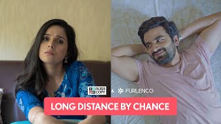 FilterCopy  Long Distance By Chance  Ft Ayush Mehra amp Rashmi Agdekar [upl. by Kalikow]