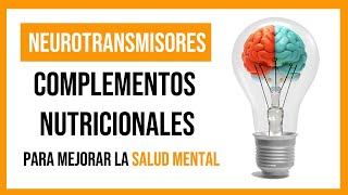 NEUROTRANSMISORES Alimentos y Complementos Nutricionales para MEJORAR LA SALUD MENTAL [upl. by Leiuqeze197]