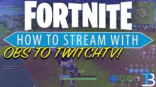 How To Stream Fortnite on TwitchTV Complete Guide To Streaming Fortnite with OBS [upl. by Adnalue]