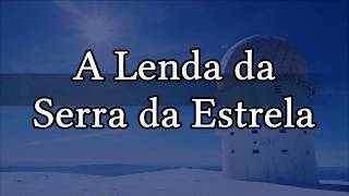 A Lenda da Serra da Estrela [upl. by Nyrehtak478]