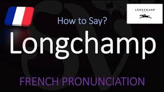 How to Pronounce Longchamp CORRECTLY [upl. by Ecirtemed]