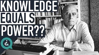 Understanding Why Knowledge is Power  Michel Foucault [upl. by Ecnirp]