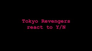 Tokyo Revengers react to YN [upl. by Mossolb]