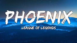 League of Legends  Phoenix Lyrics ft Cailin Russo Chrissy Costanza [upl. by Tedd]