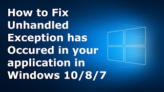 How to Fix Unhandled Exception has occurred in your application in Windows 1087  Latest Tutorial [upl. by Rizas]