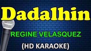 DADALHIN  Regine Velasquez HD Karaoke [upl. by Ahsima]