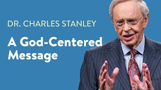 A GodCentered Message – Dr Charles Stanley [upl. by Ianaj75]