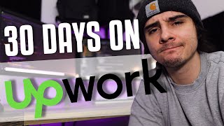 I Spent 30 Days Freelancing on Upwork [upl. by Edithe247]