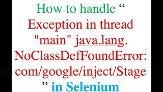 How to handle Exception in thread main java lang NoClassDefFoundError in Selenium [upl. by Ahsiemak]