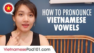 How to Pronounce Vietnamese Vowels [upl. by Eltsyek]