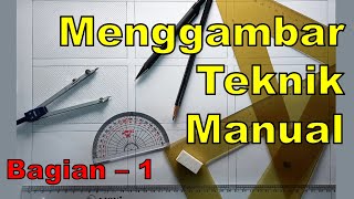 Menggambar Teknik Manual Bagian  1 [upl. by Crespo590]