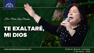 Coro Te exaltaré mi Dios Hna María Luisa Piraquive [upl. by Harp]