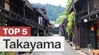 Top 5 Things to do in Takayama [upl. by Filippo]