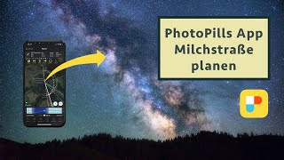 PhotoPills verstehen 55 Fotos der Milchstraße planen  Komplette Planung erklärt [upl. by Drahnreb]