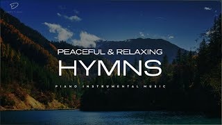 30 Beautiful Relaxing Hymns Peaceful Instrumental Music [upl. by Hoenack818]