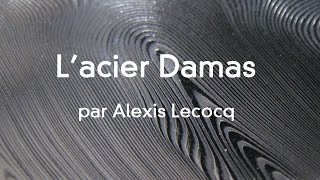 Lacier Damas Expliqué par Alexis Lecocq  Coutelier Français [upl. by Ignace345]