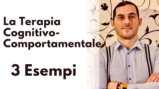 Psicoterapia cognitivocomportamentale 3 esempi di come funziona [upl. by Airetal]