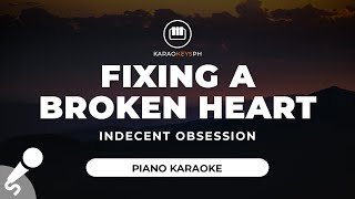 Fixing A Broken Heart  Indecent Obsession Piano Karaoke [upl. by Dyanne]