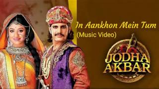 In Aankhon Mein Tum  Jodha Akbar Extended Full Version Lagu India Terpopuler [upl. by Justis431]