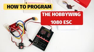 How to Program the Hobbywing 1080 ESC [upl. by Essinger]