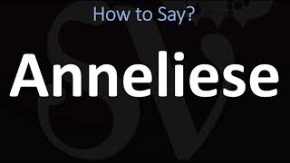 How to Pronounce Anneliese CORRECTLY [upl. by Ardnuasal450]